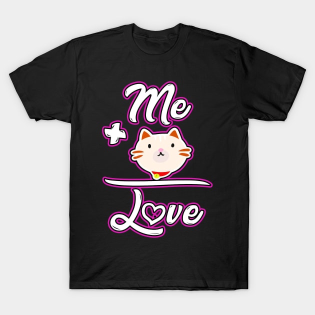 Me+Cats=Loves T-Shirt by RelianceDesign